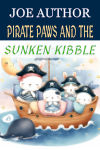 Pirate Paws and the Sunken Kibble.