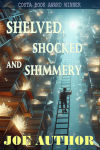 Shelved Shocked and Shimmery.